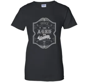 1945 Birth Year Birthday Tee Shirt