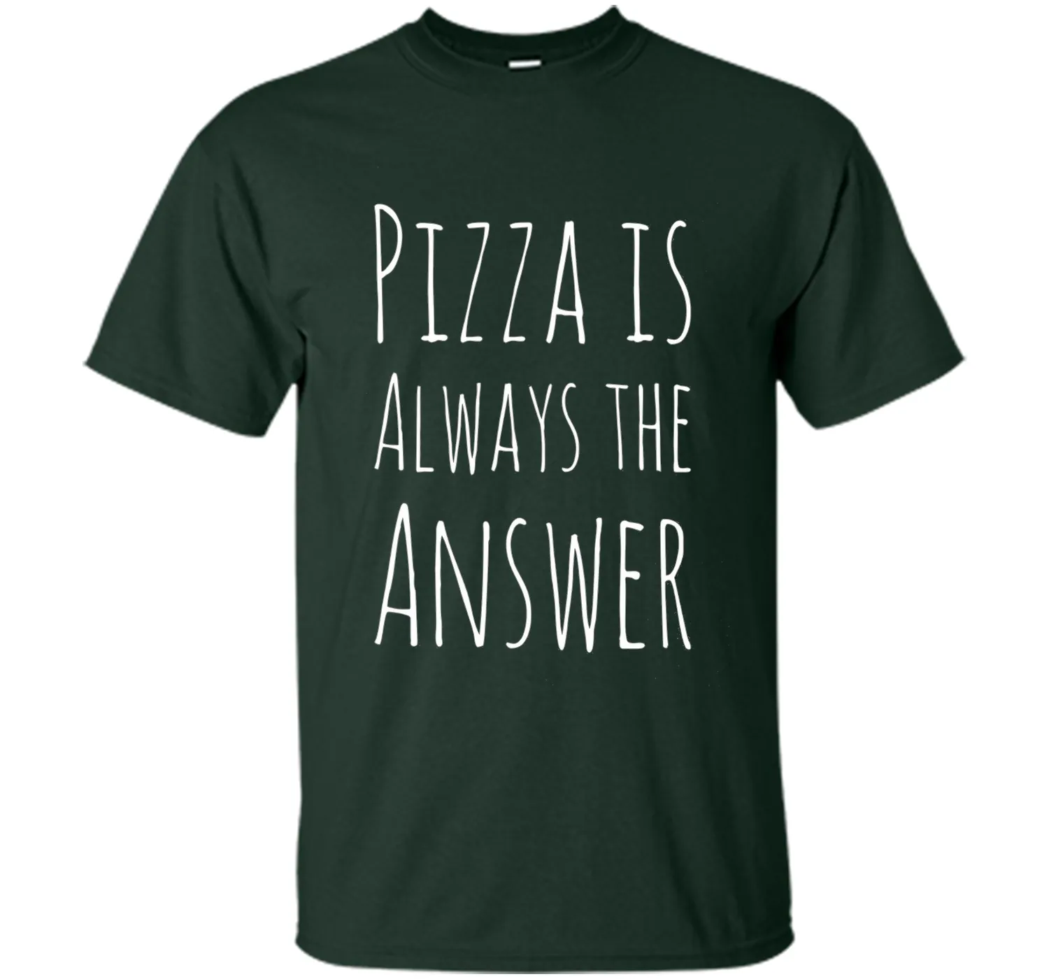 Pizza is Always The Answer Funny T-Shirt