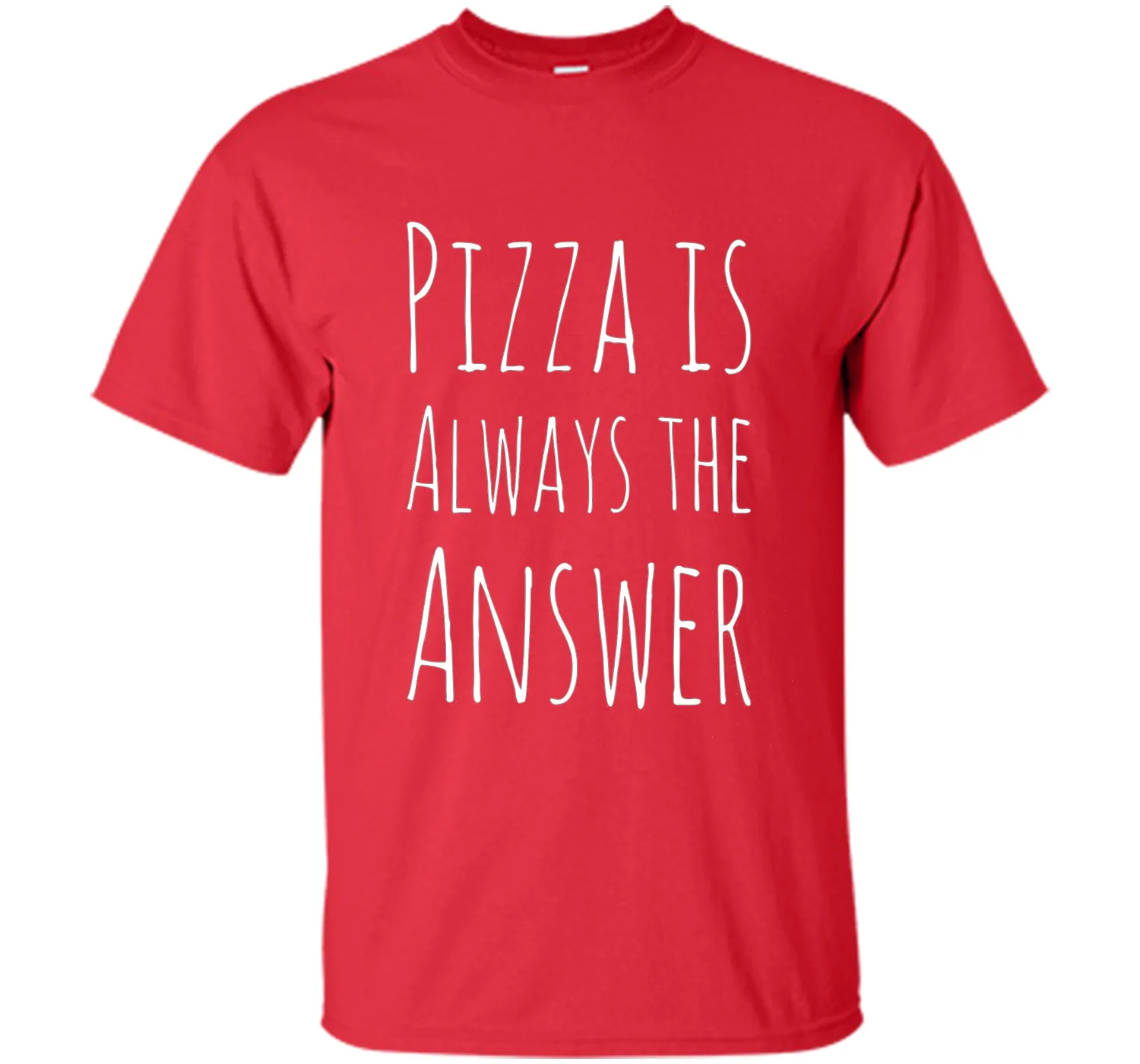 Pizza is Always The Answer Funny T-Shirt