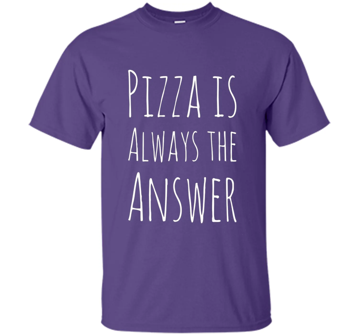 Pizza is Always The Answer Funny T-Shirt