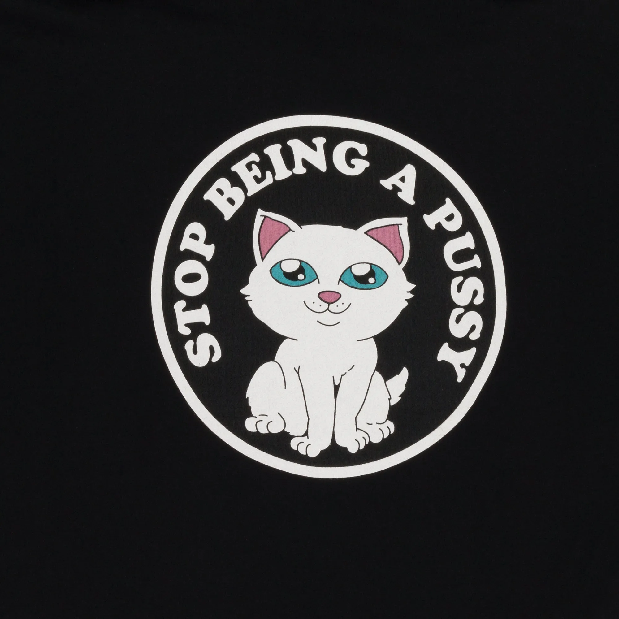 Stop Being A Pussy Hoodie (Black)